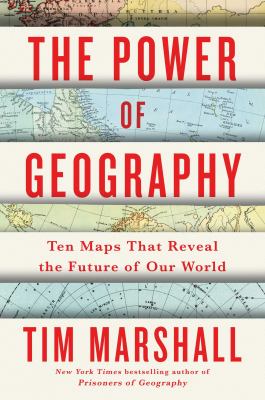 The power of geography : ten maps that reveal the future of our world Book cover