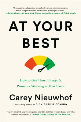 At your best : how to get time, energy, and priorities working in your favor Book cover