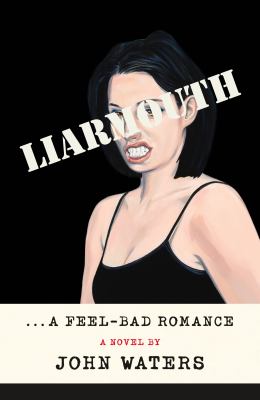 Liarmouth : a feel-bad romance : a novel Book cover