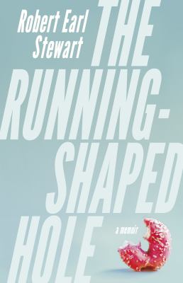 The running-shaped hole : a memoir Book cover