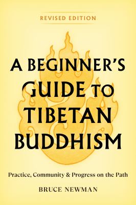 A beginner's guide to Tibetan Buddhism : practice, community, and progress on the path Book cover