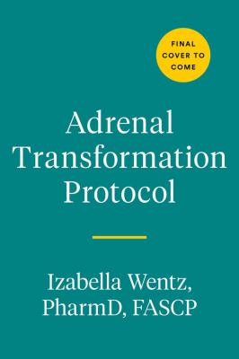 Adrenal transformation protocol : a 4-week plan to release stress symptoms and go from surviving to thriving Book cover