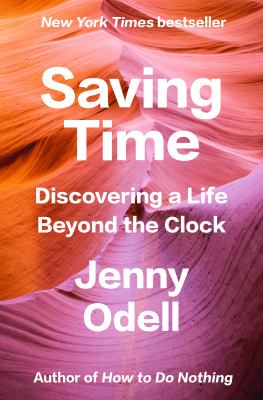 Saving time : discovering a life beyond the clock Book cover