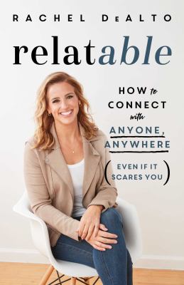 Relatable : how to connect with anyone, anywhere (even if it scares you) Book cover