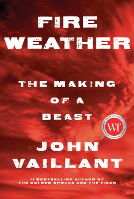 Fire weather : the making of a beast Book cover