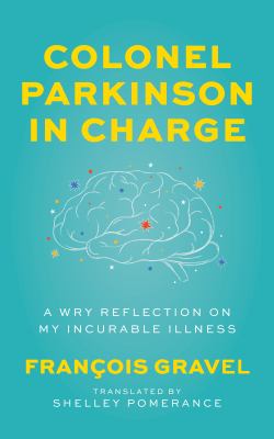 Colonel Parkinson in charge : a wry reflection on my incurable illness Book cover