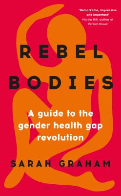 Rebel bodies : a guide to the gender health gap revolution Book cover