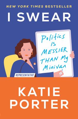 I swear : politics is messier than my minivan Book cover