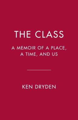 The class : a memoir of a place, a time, and us Book cover