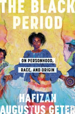 The Black period : on personhood, race, and origin Book cover