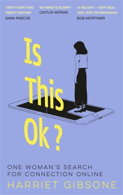 Is this OK? : one woman's search for connection online Book cover