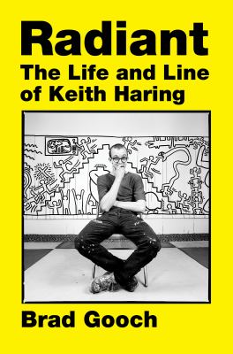 Radiant : the life and line of Keith Haring Book cover