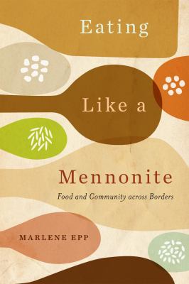 Eating like a Mennonite : food and community across borders Book cover